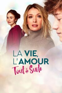 La vie, l’amour, tout de suite (2022)