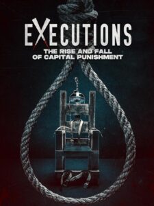 Executions: The Rise and Fall of Capital Punishment
